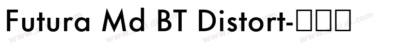Futura Md BT Distort字体转换 Futura Md BT Distort字体转换